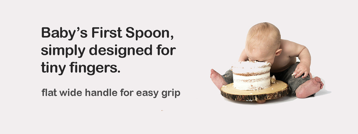 SCUP Self Feeding Baby Spoons. Picking the right spoon for your baby or toddler is important. Long handle baby spoons are difficult to make hand to mouth connections. A shorter, flat, wide grip spoon is much easier for a toddler or baby to hold.